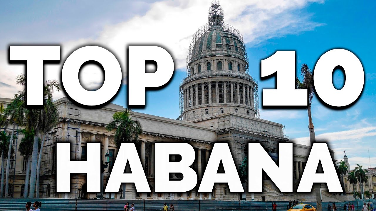 LA HABANA ★ Cuba Turismo Cultural 2023 ★ Top lugares turísticos que ver y visitar en La Habana cu