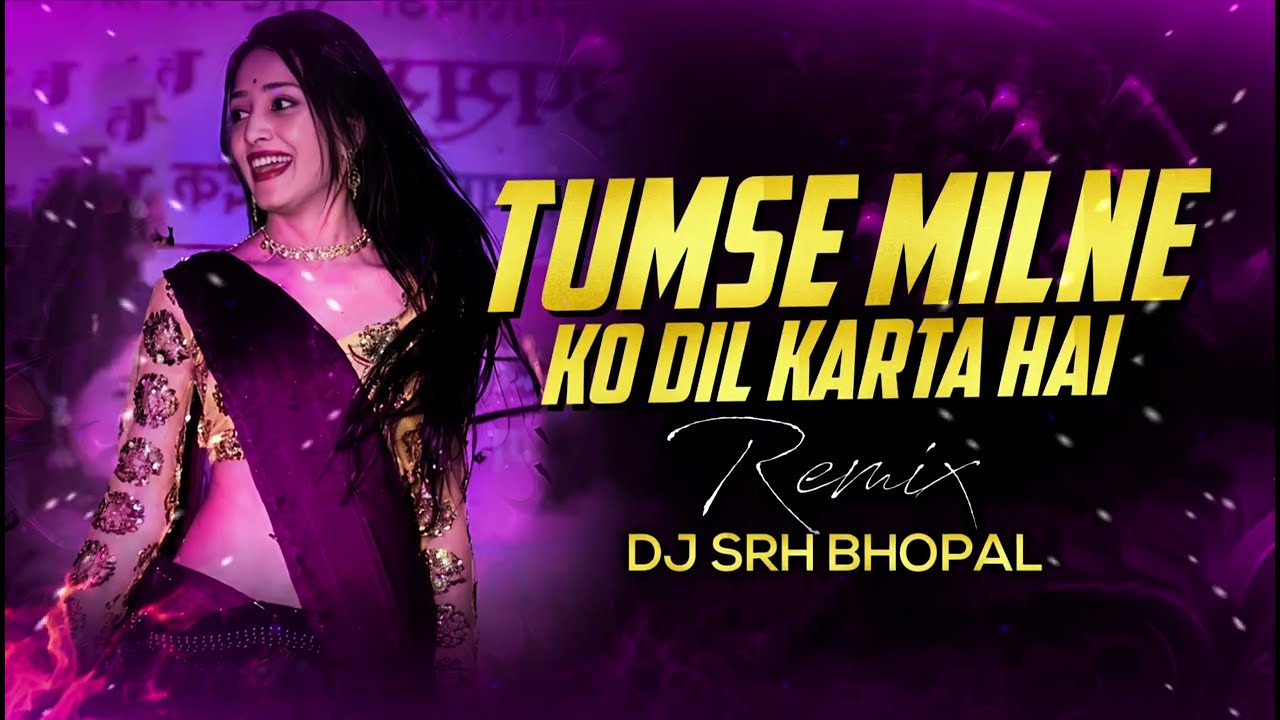 Tumse Milne Ko Dil Karta Hai - ( Dhol Mix ) Dj Srh Bhopal | Roadshow Dj Mix | Dj Song 2025 |
