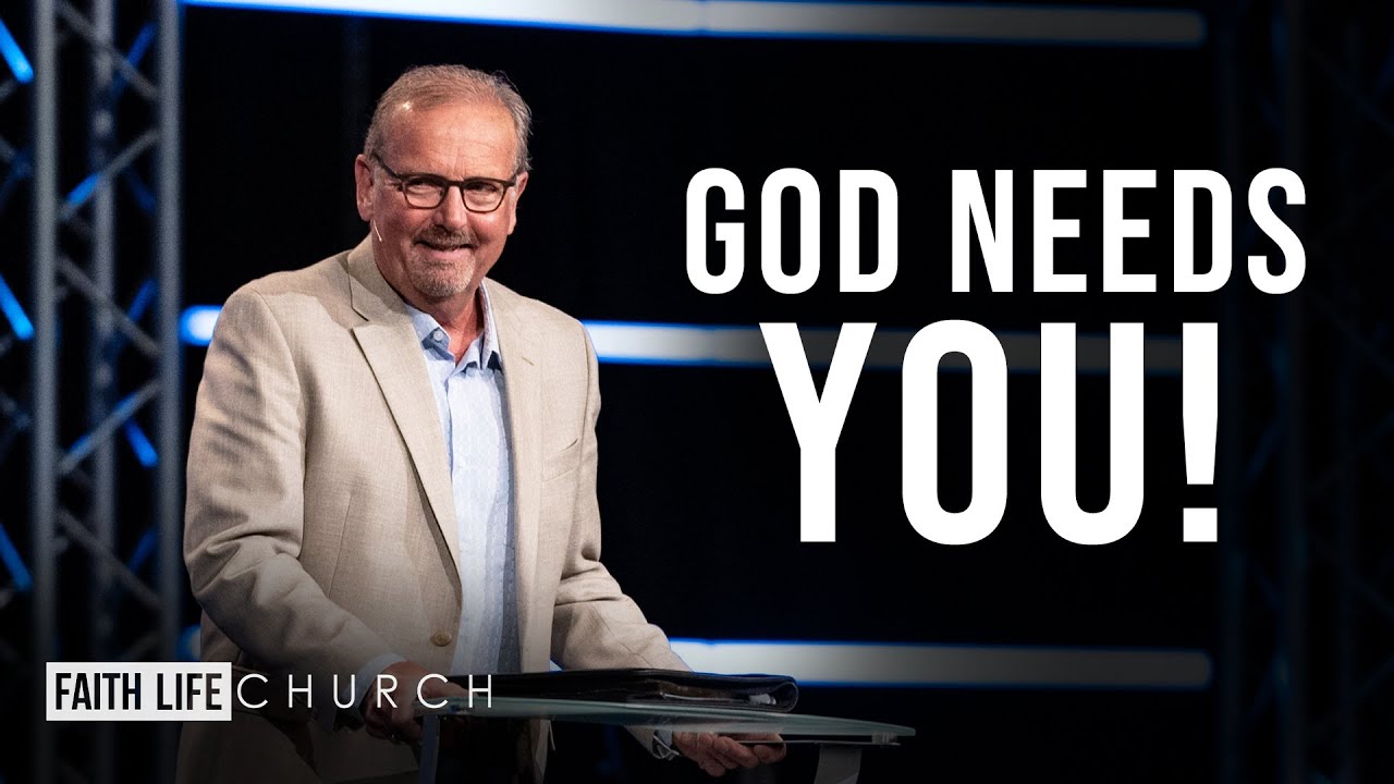 God Needs You! | Pastor Gary Keesee | Faith Life Church