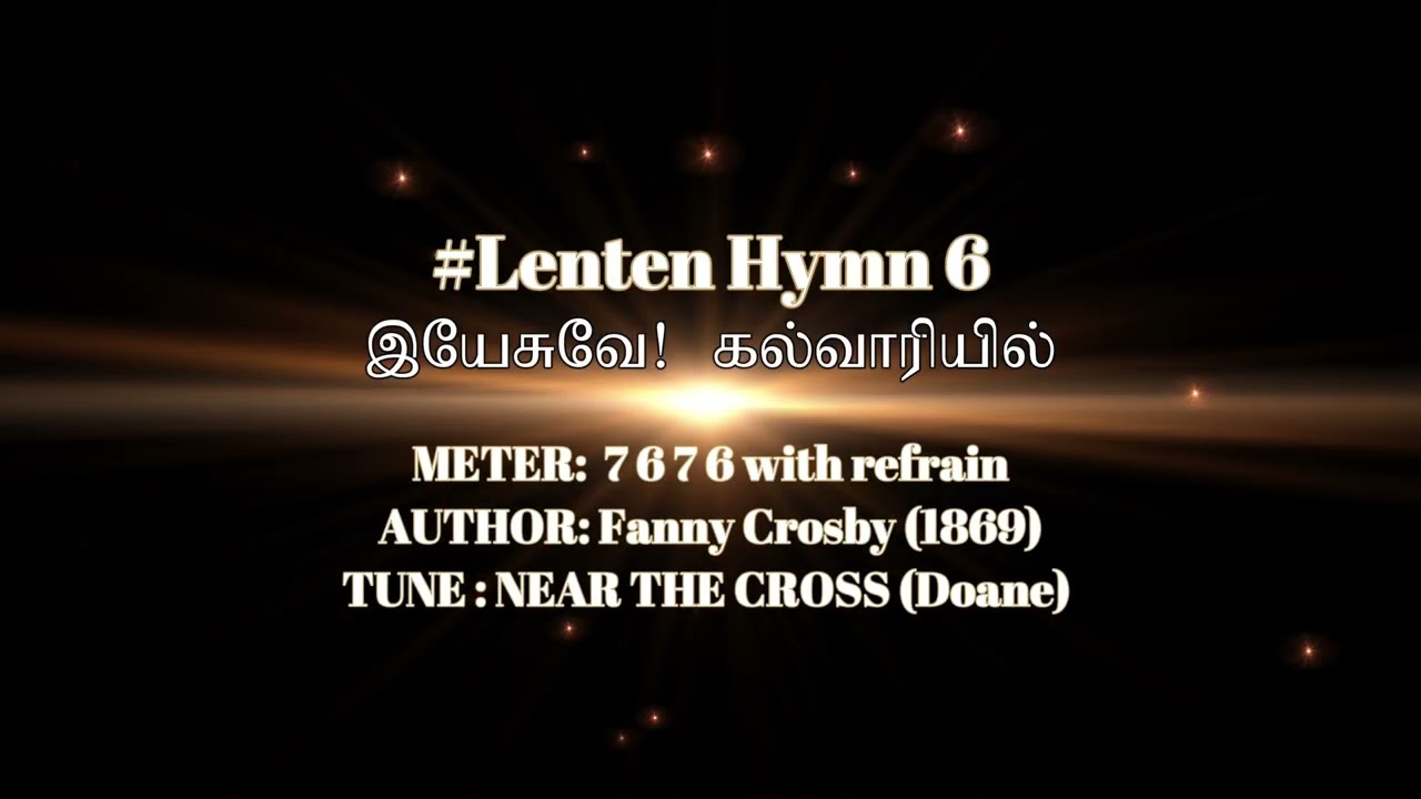 #Lenten Hymn 6 – இயேசுவே! கல்வாரியில் | Near the Cross | Organ Music | BiJ Canticle