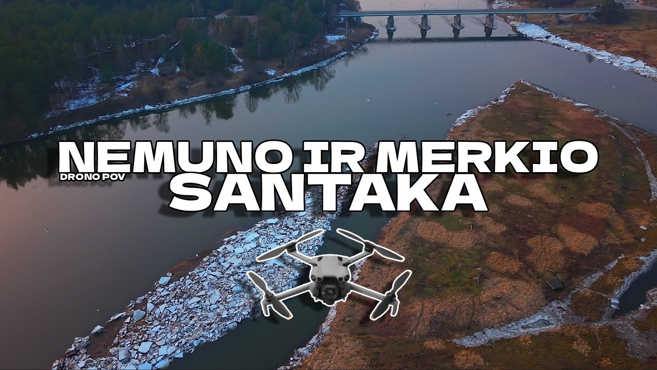 MERKIO IR NEMUNO SANTAKA | 4k Drone POV