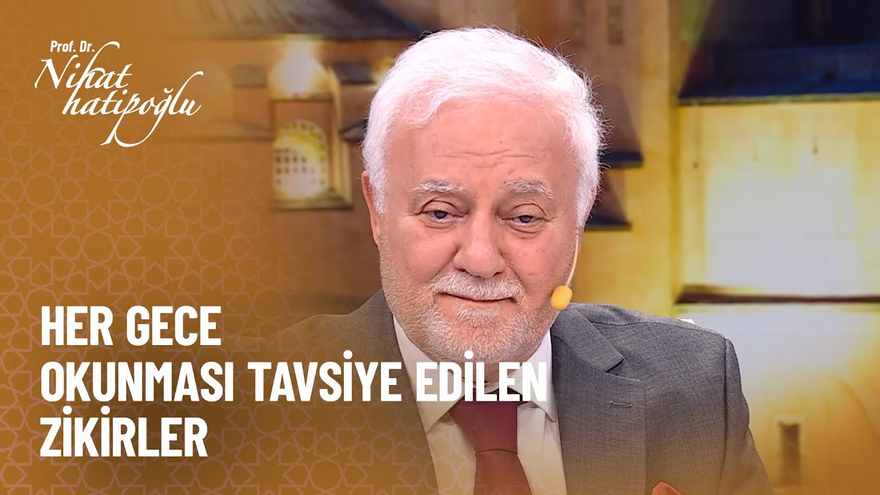 Her gece okunması tavsiye edilen zikirler - Nihat Hatipoğlu ile Dosta Doğru 473. Bölüm
