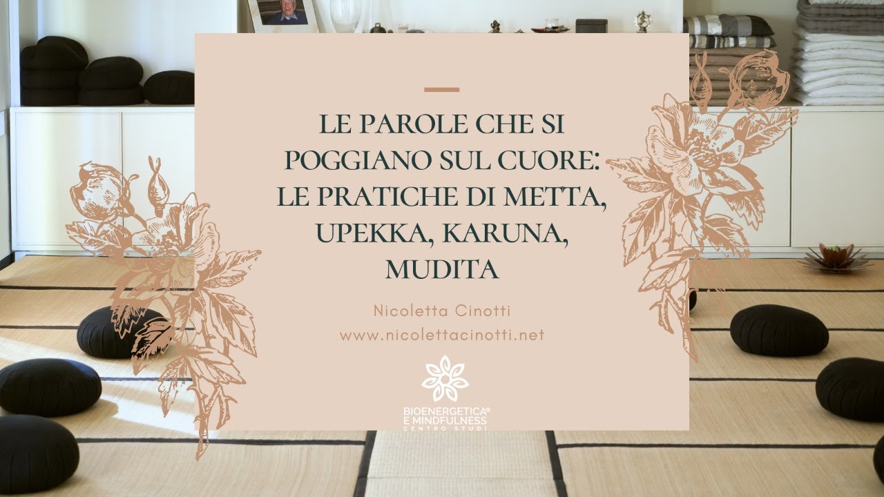 Le parole che si poggiano sul cuore: la pratica di Metta, Upekka, Karuna, Mudita