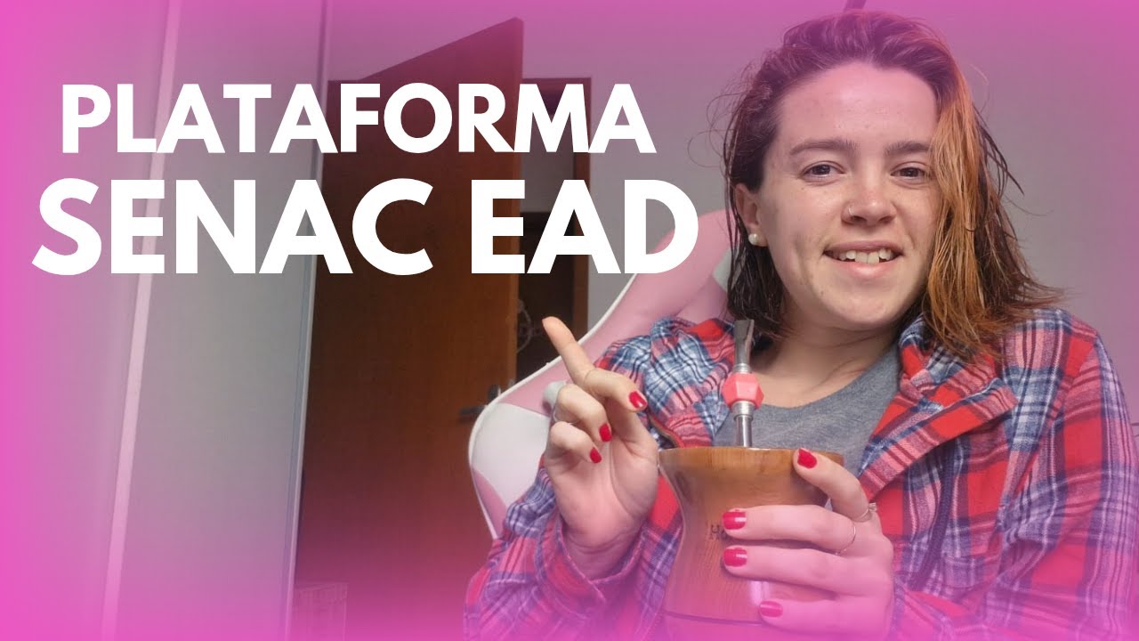 COMO FUNCIONA A PLATAFORMA DO SENAC EAD? - AVA