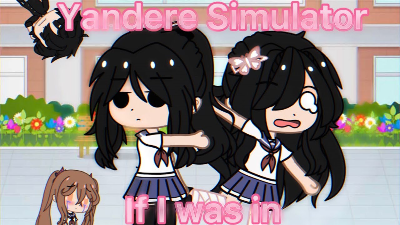 If I was in yandere simulator ||gachaclub||