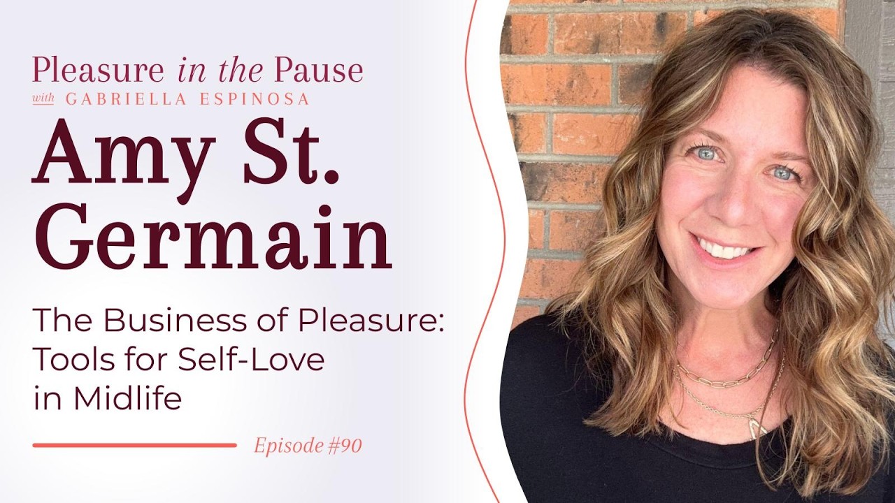 The Business of Pleasure: Tools for Self-Love in Midlife with Oboo founder Amy St. Germain