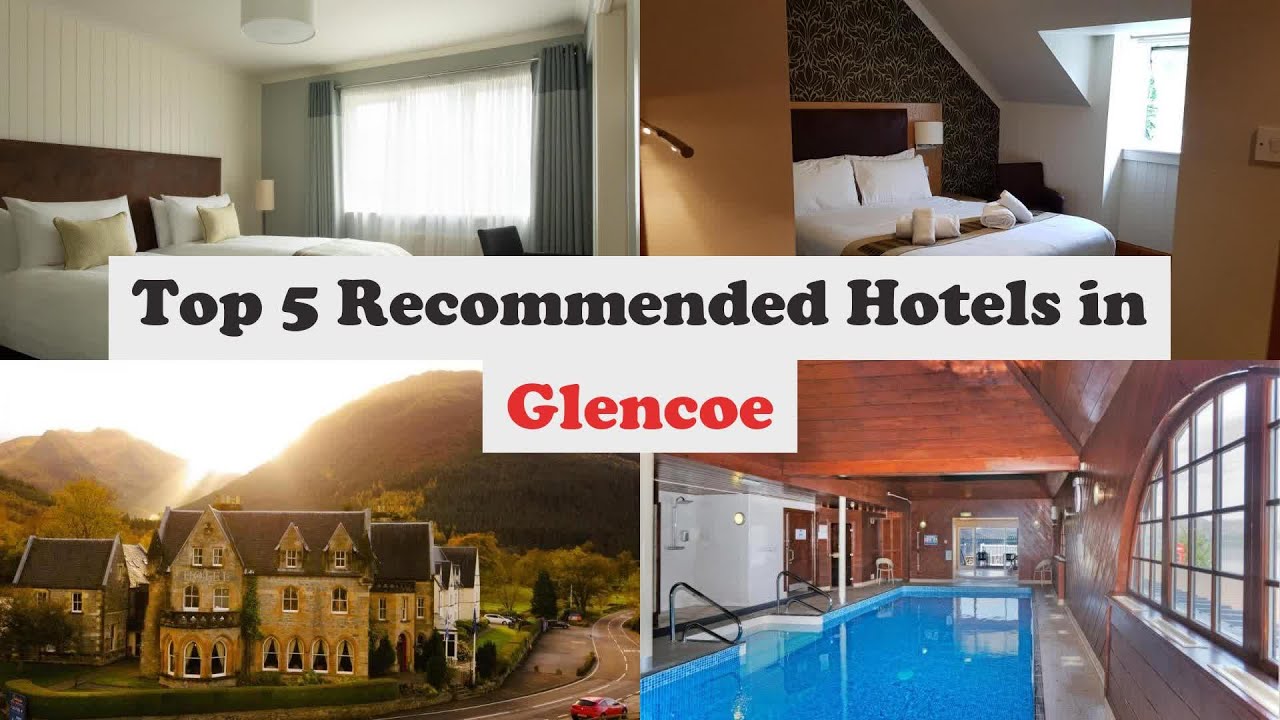 Top 5 Recommended Hotels In Glencoe | Best Hotels In Glencoe