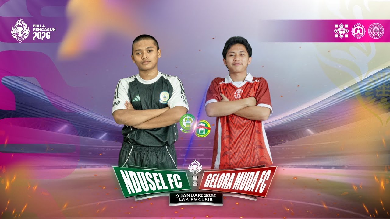 NDUSEL FC VS GELORA MUDA FC | PIALA PENGASUH 2026 PP. MADRASATUL QUR AN