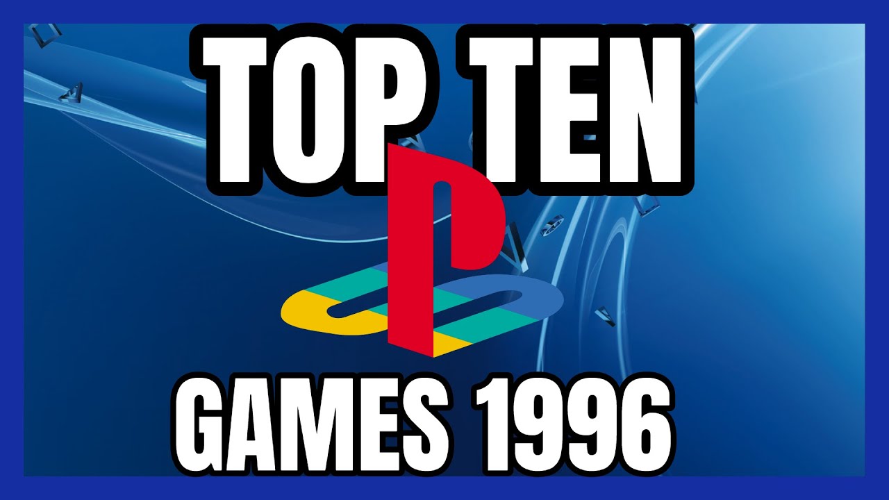 Top Ten Playstation 1 (PS1) Games 1996