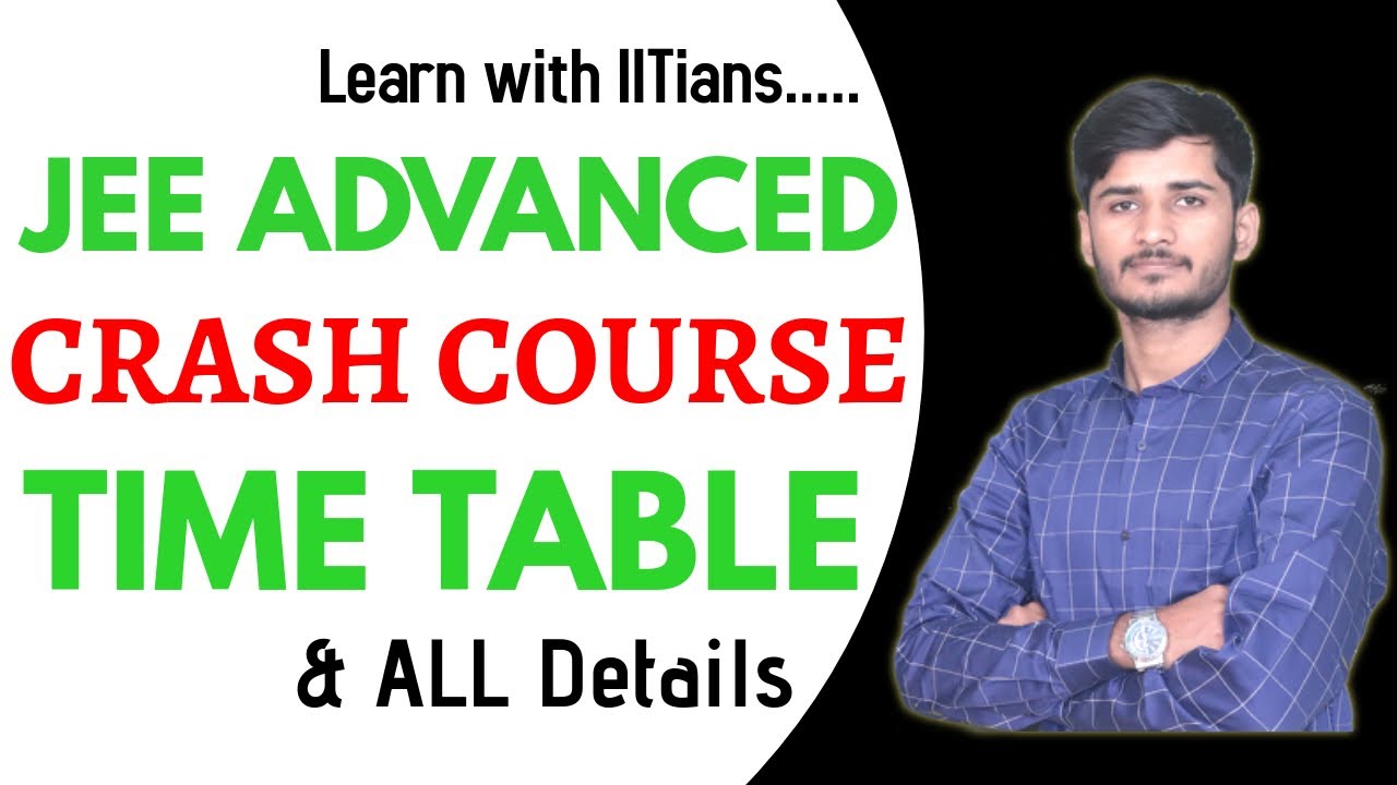 JEE ADVANCED 2020 Crash Course TIME TABLE & other details | SEE HERE!
