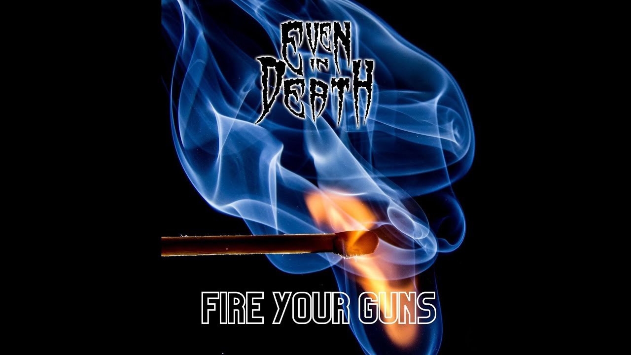 Even In Death- Fire Your Guns (Official Music Video)