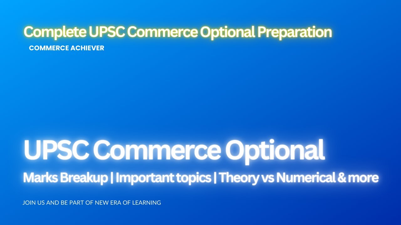 UPSC Commerce Optional - Skip the subject or cover important topics, marks weightage