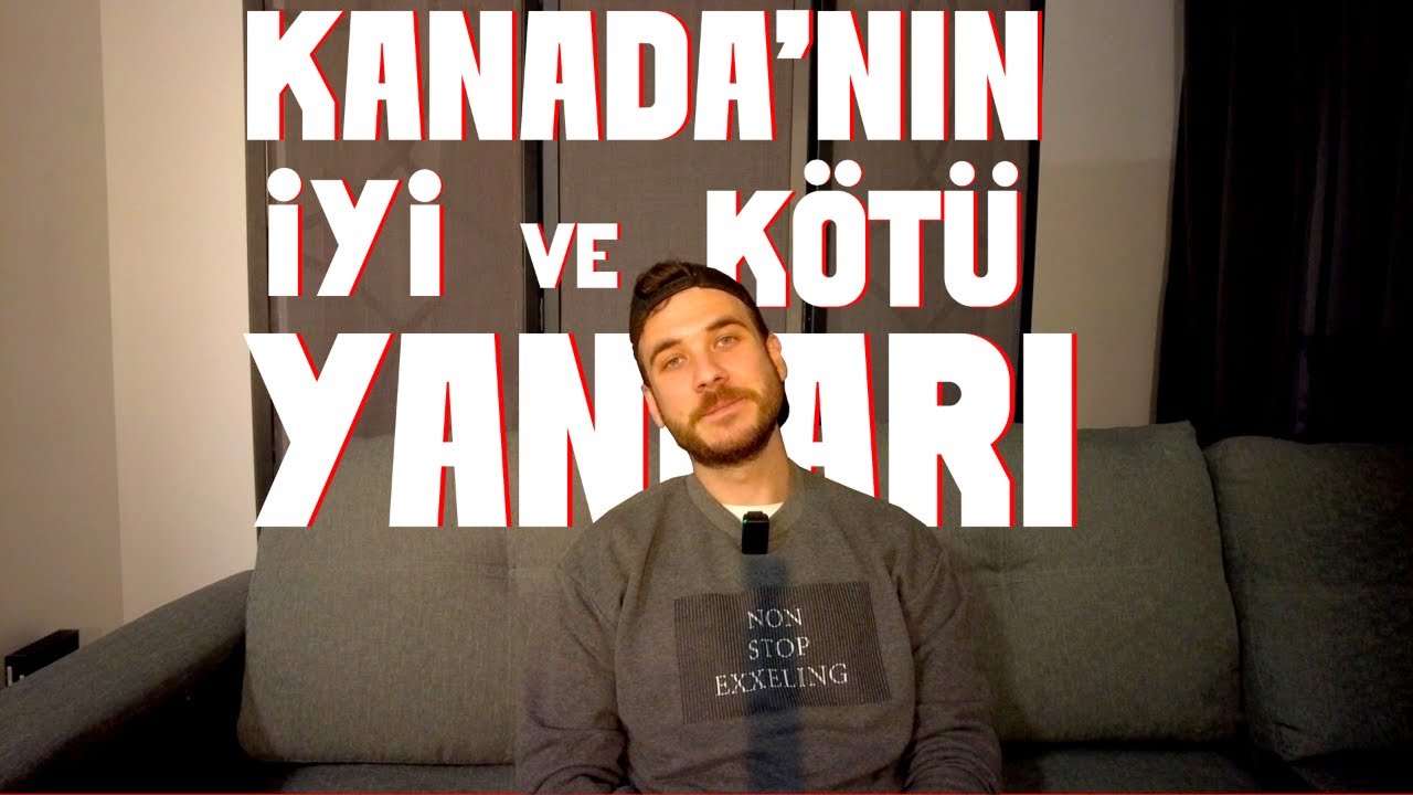 Kanada'nın Olumlu ve Olumsuz Yönleri!