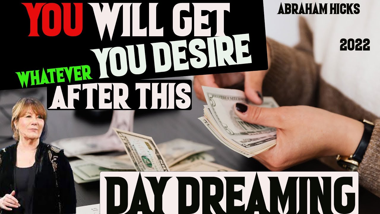 YOU WILL GET WHATEVER YOU DESIRE, AFTER THIS Abraham Hicks New 2022 Daydreaming Animated