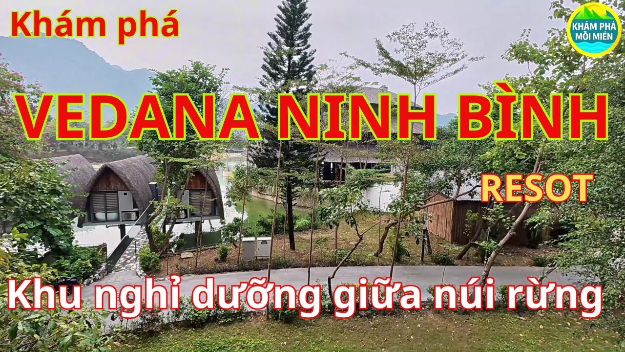 Khám Phá Vedana Ninh Bình Resort | Khu Nghỉ Dưỡng Giữa Núi Rừng Nguyên Sơ