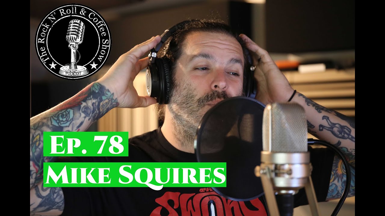 Ep. 78 Mike Squires: A Conversation With Musician/Podcaster, Mike Squires (Couch Riffs)