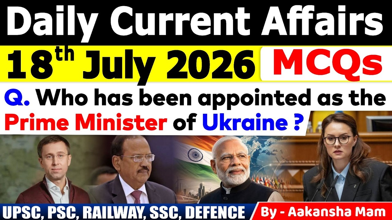 18th July 2026 Current Affairs🔥 | Daily MCQs | Today&rsquo;s Most Important MCQs #currentaffairs2026