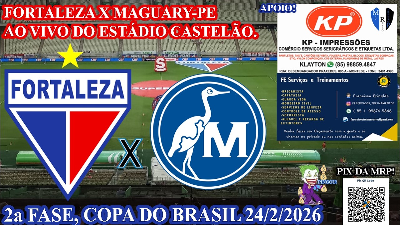 FORTALEZA 2 X 2 MAGUARY-PE, TRANSMISSÃO AO VIVO CASTELÃO, 2a FASE COPA DO BRASIL 24/02/2026!