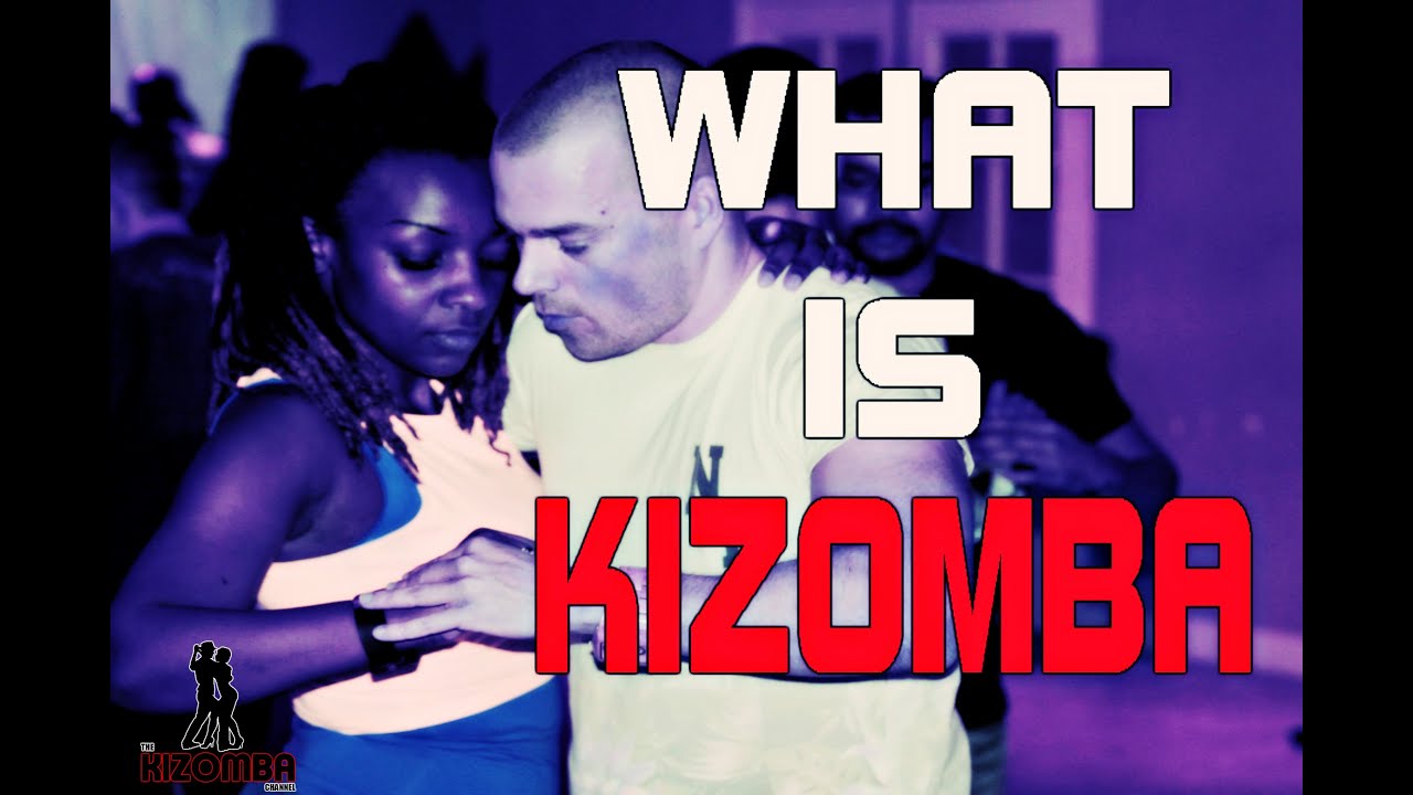 What is Kizomba? - The Kizomba Channel