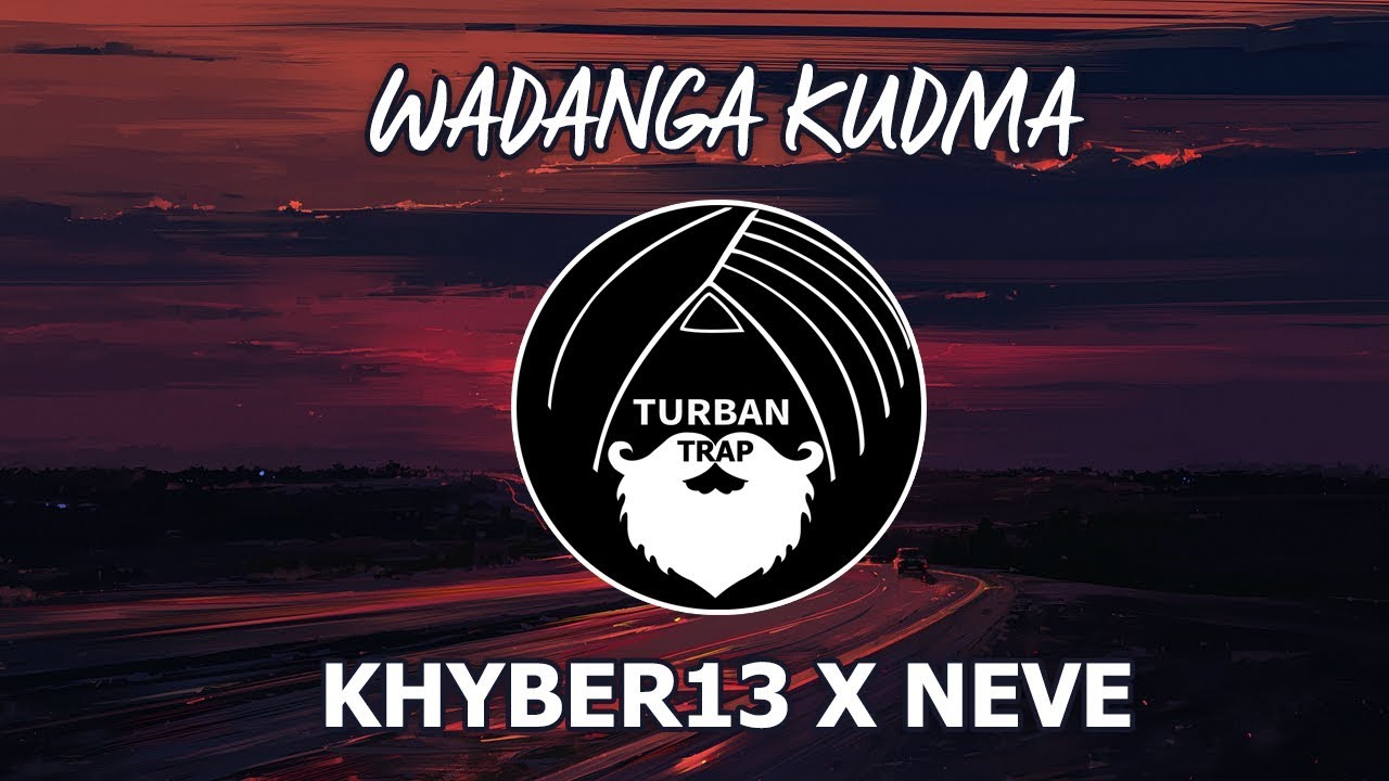 KHYBER13 X NEVE - WADANGA KUDMA | Turban Trap