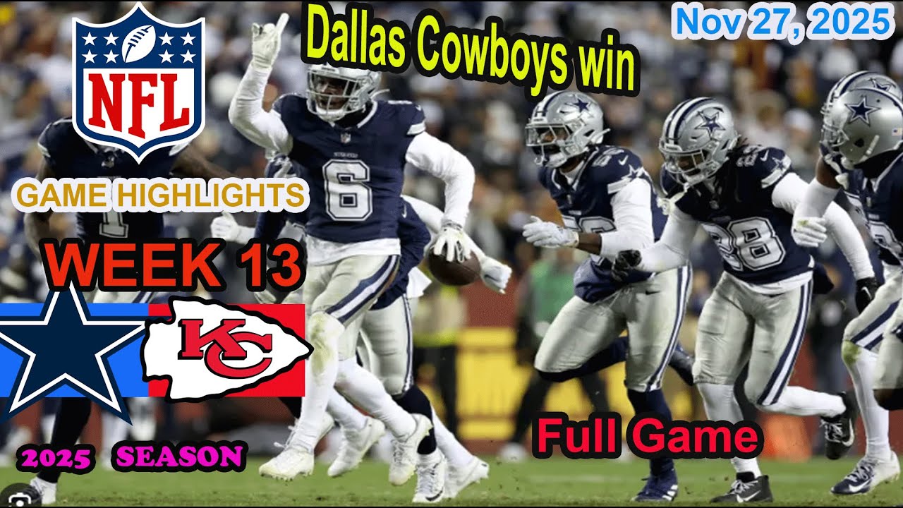 Dallas Cowboys vs Kansas City Chiefs Week 13 Full Game  Highlights NFL  Nov 27, 2025