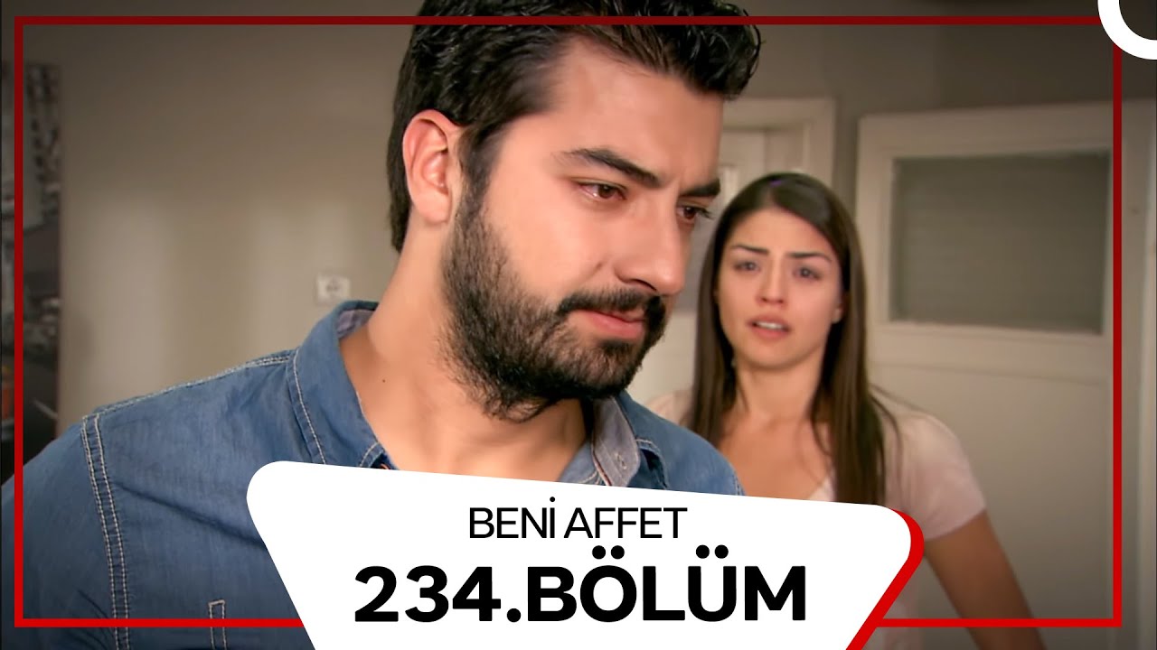 Beni Affet 234. Bölüm