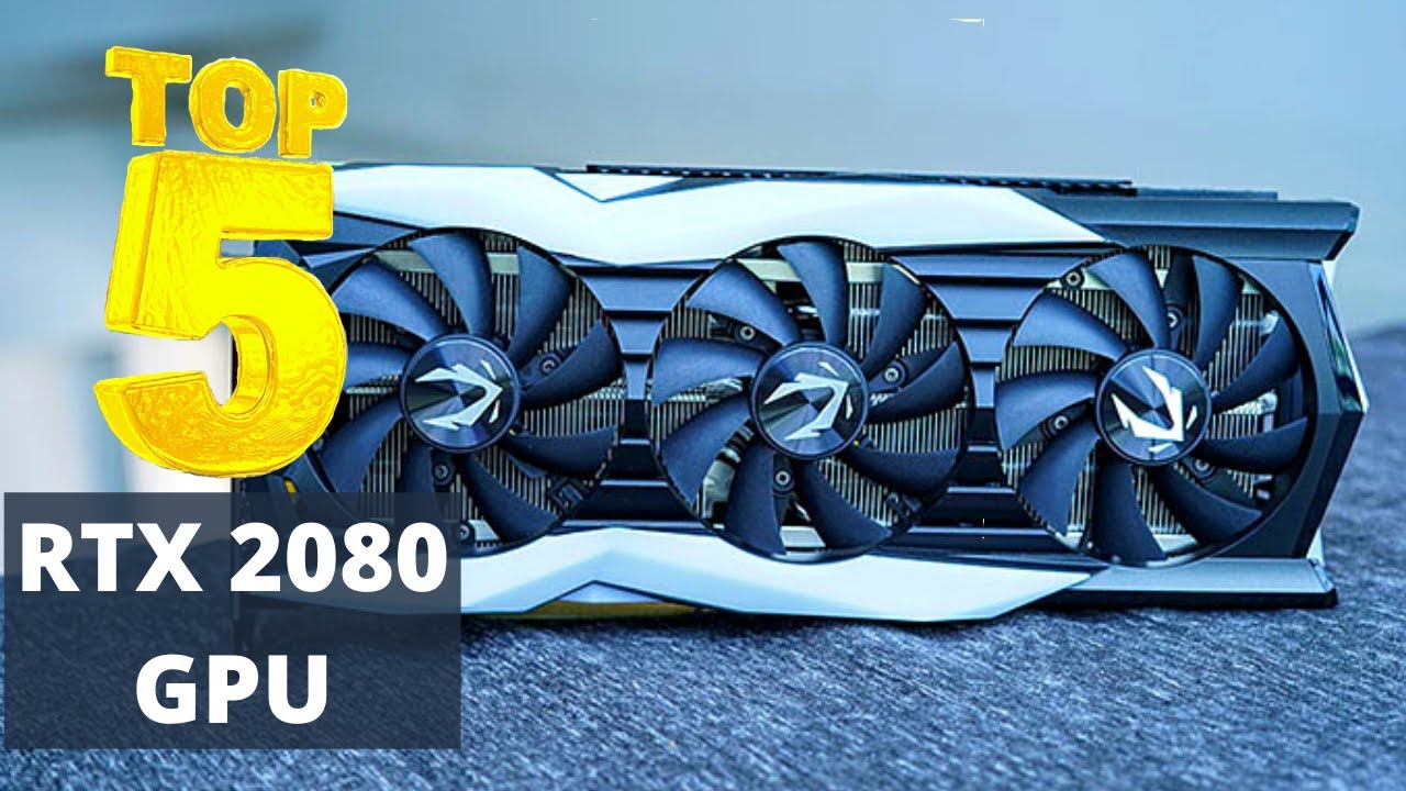 Best RTX 2080 Graphics Card (GPU) 2020- Which One Is Best?