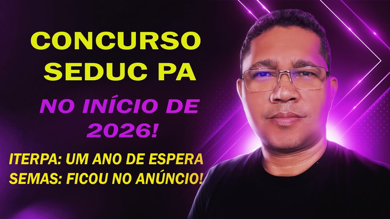 CONCURSO SEDUC PA: NO INÍCIO DE 2026!