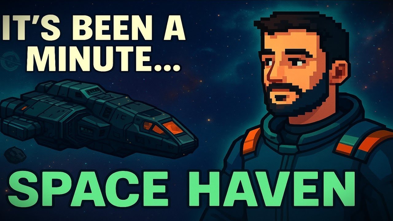 It&rsquo;s Been a Minute&hellip; Let&rsquo;s Revisit Space Haven&rsquo;s Big Changes | Part 2, the End?