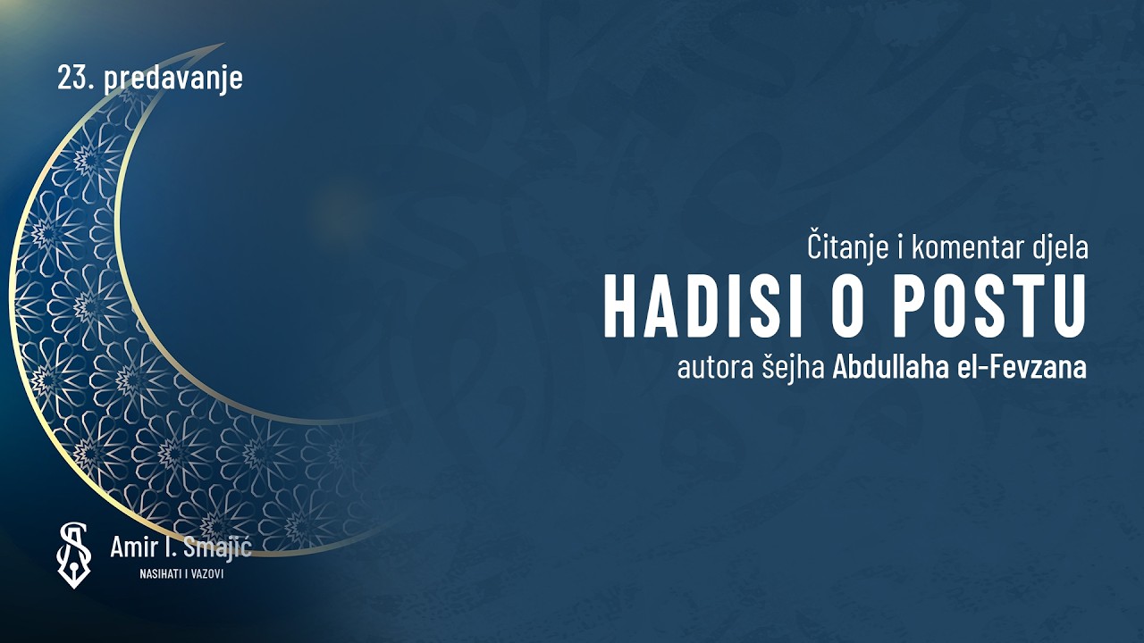 23. hadis (o traganju za Lejletul-kadrom) - Hadisi o postu - dr. Amir Smajić