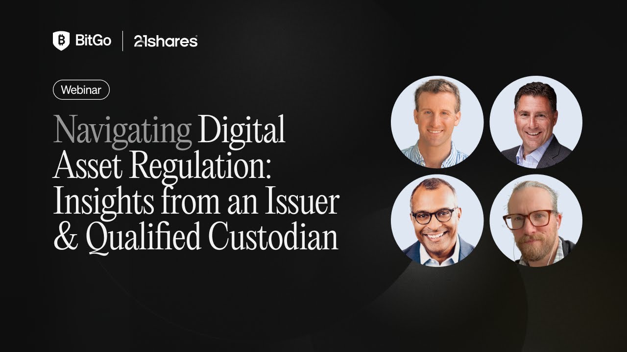 Navigating Digital Asset Regulation: Insights from an Issuer & Qualified Custodian