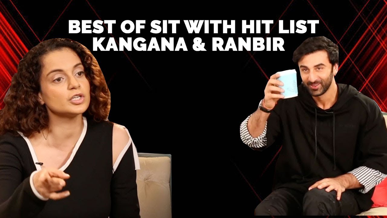 Kangana Ranaut and Ranbir Kapoor’s most remarkable statements on Sit with Hitlist