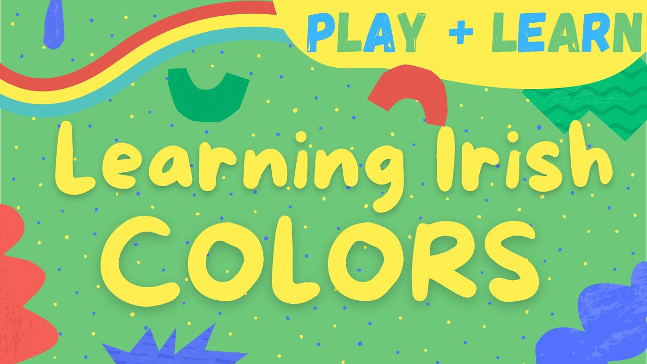 Learning Irish: Colors! - Play + Learn