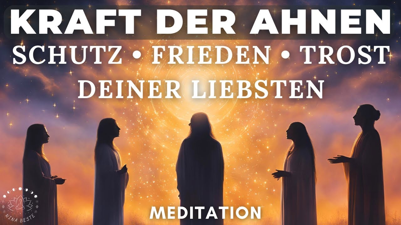 Verbinde dich mit der Weisheit & Liebe deiner Ahnen | Meditation für Schutz, Trost & Heilung