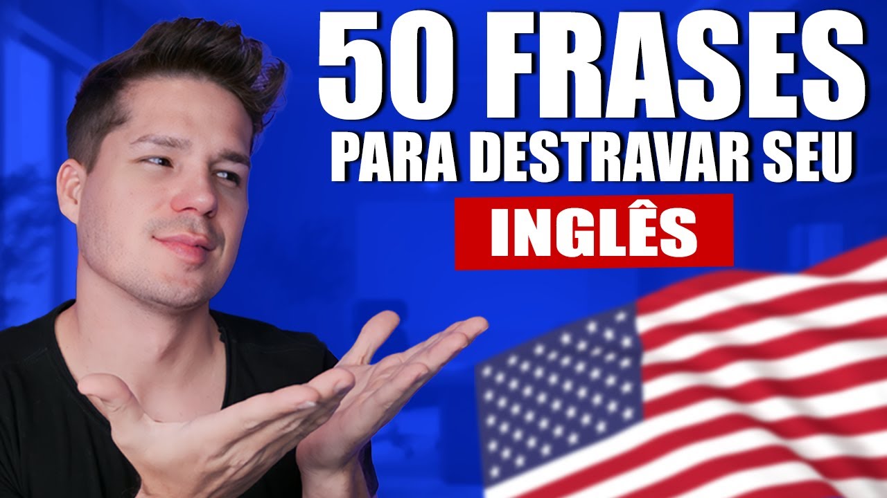 Aula 04 - 50 frases em inglês curtinhas - Curso de inglês