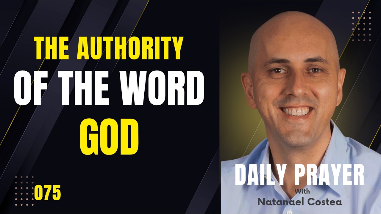 075 The Authority of the Word of God - with Natanael Costea