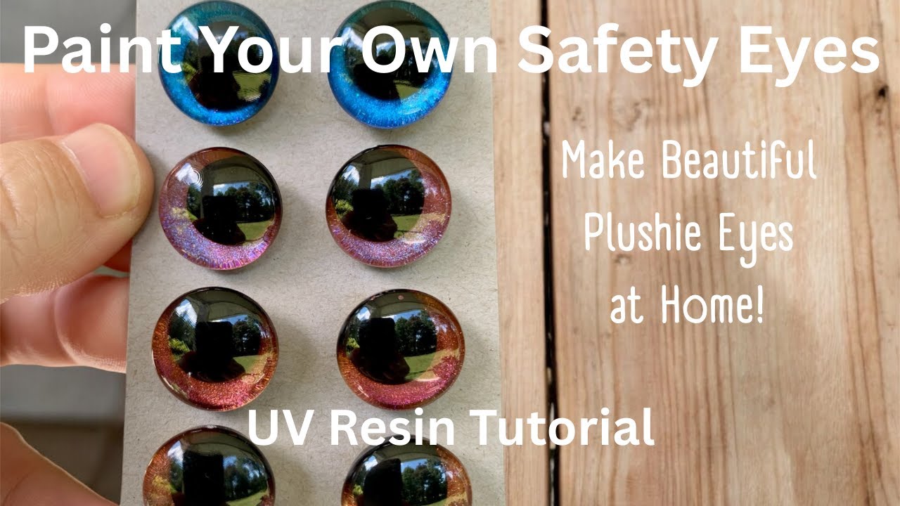 Paint Your Own Safety Eyes - Make beautiful dragon plushie eyes - UV Resin Tutorial