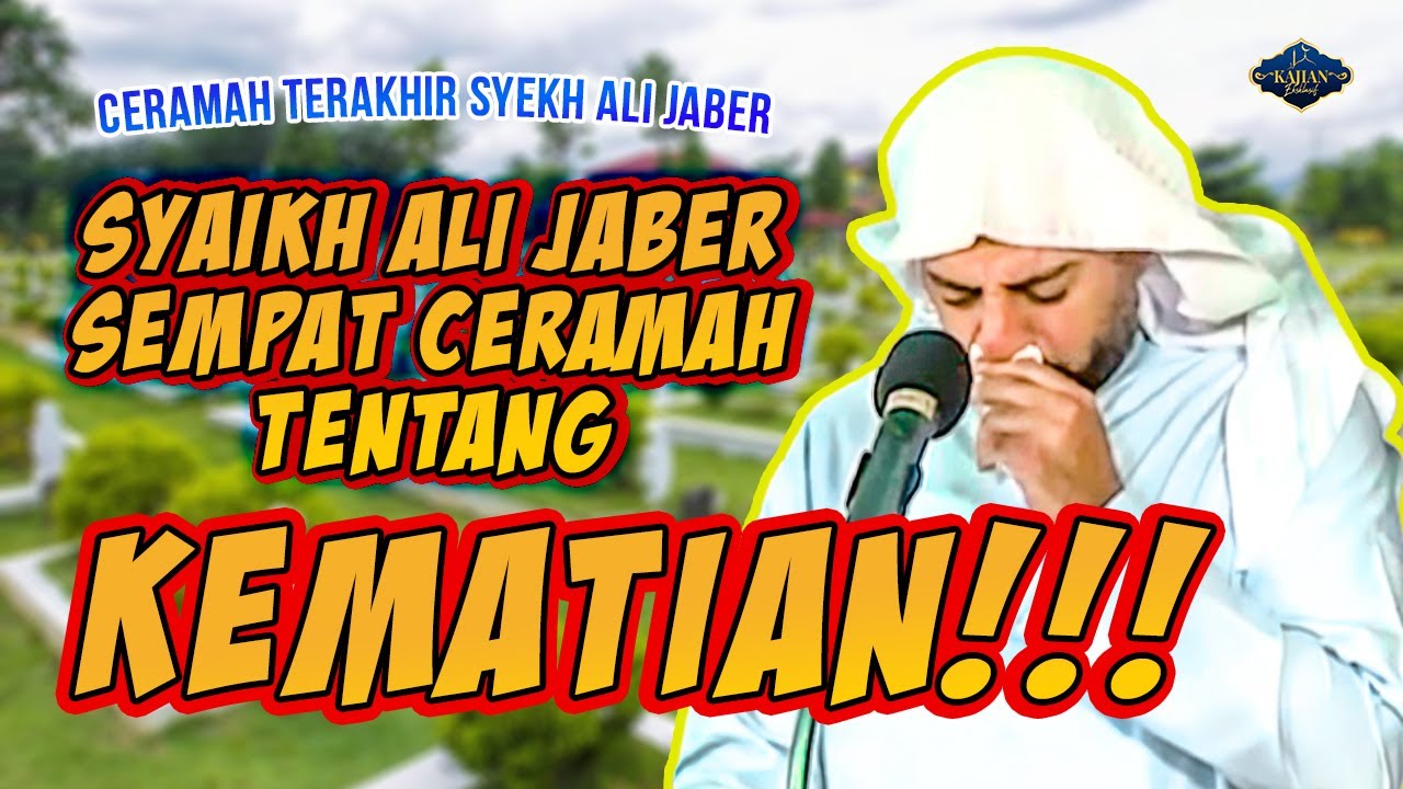 SEDIH!!! Ceramah Terakhir Syaikh Ali Jaber Tentang Kematian