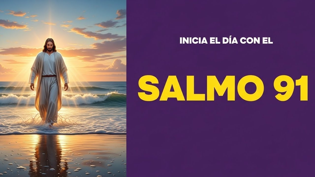 Salmo 91 - Oración Poderosa de la Mañana para tu Protección ✨🙏