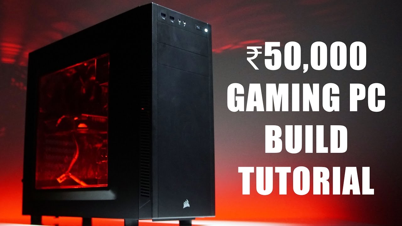 50,000 Rupee Gaming PC - Build Tutorial!