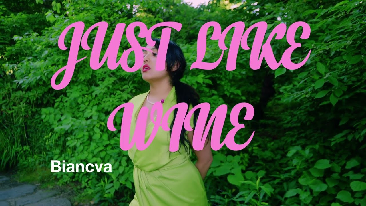 “Just Like Wine”- Biancva(Original song)