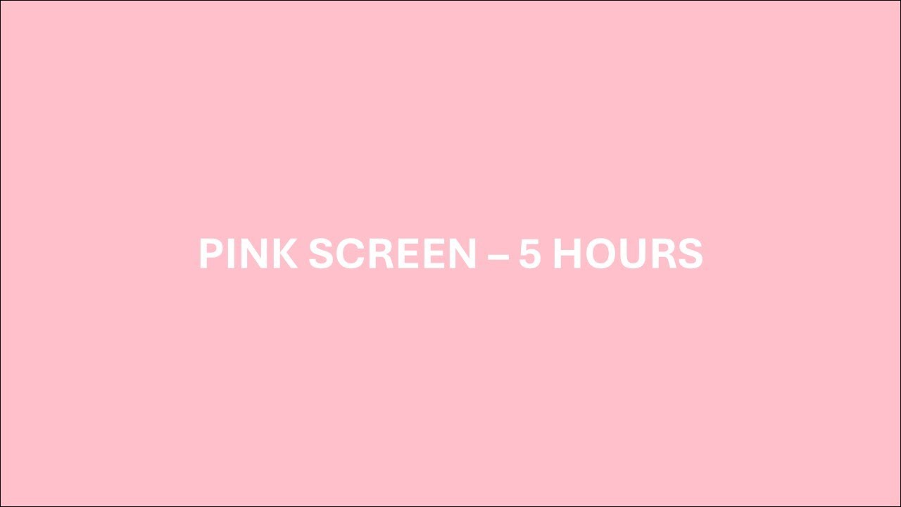 🌸 Pink Screen – 5 Hours – No Sound – Soft Pink Background for Calm Ambience