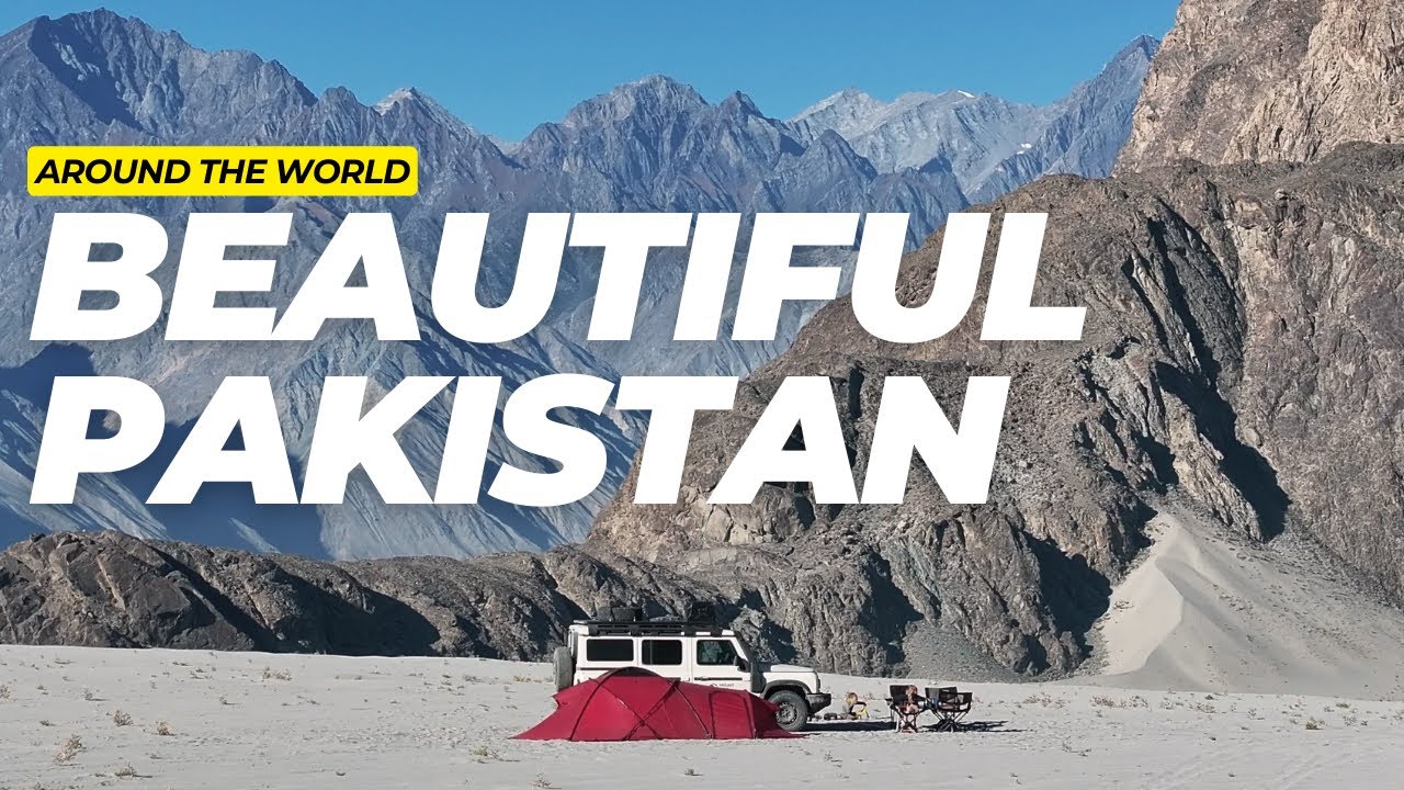 PAKISTAN: Even Better Than We Imagined – A Traveller’s DREAM | EP20