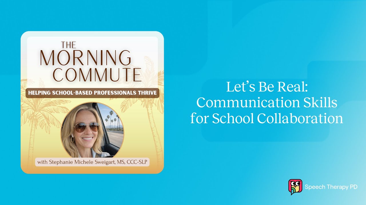 Let’s Be Real: Communication Skills for School Collaboration