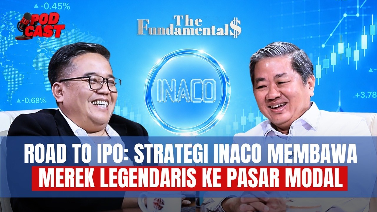 Road to IPO: Strategi INACO Membawa Merek Legendaris ke Pasar Modal | THE FUNDAMENTALS