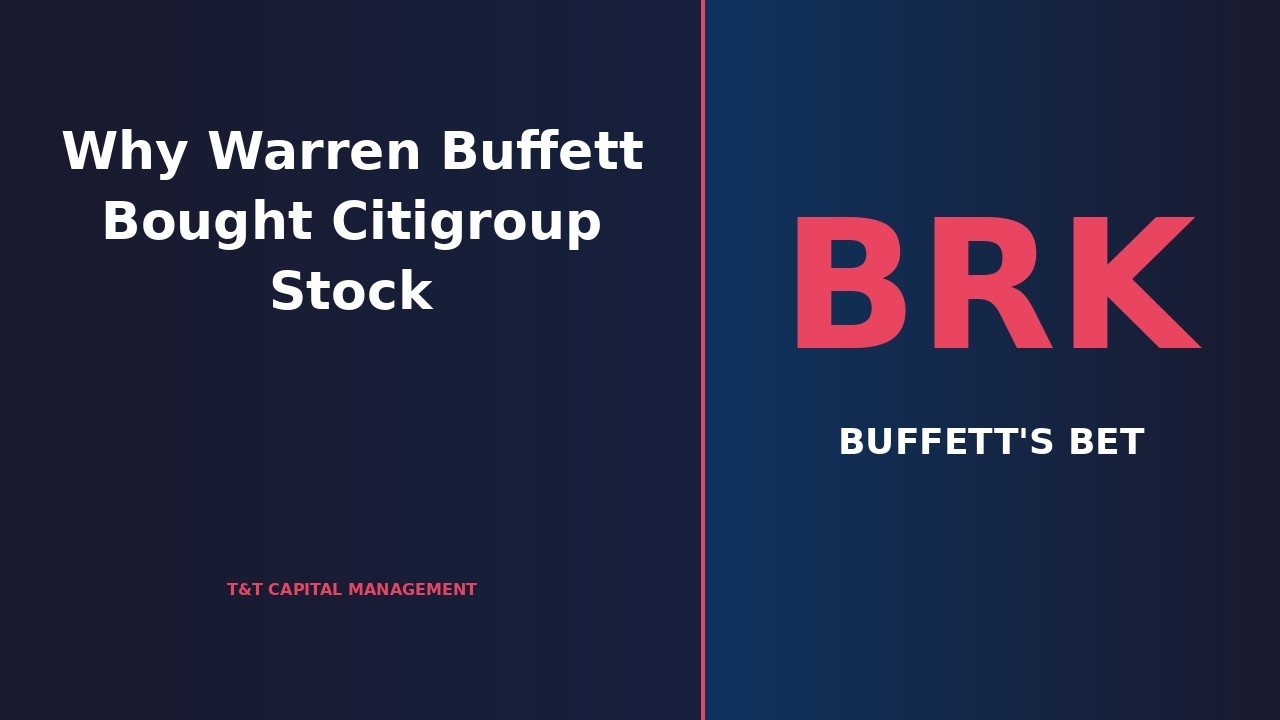 Why Warren Buffett Bought Citigroup Stock