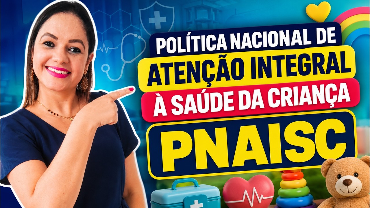 Política Nacional de Atenção Integral à Saúde da Criança (PNAISC) - Aula 1