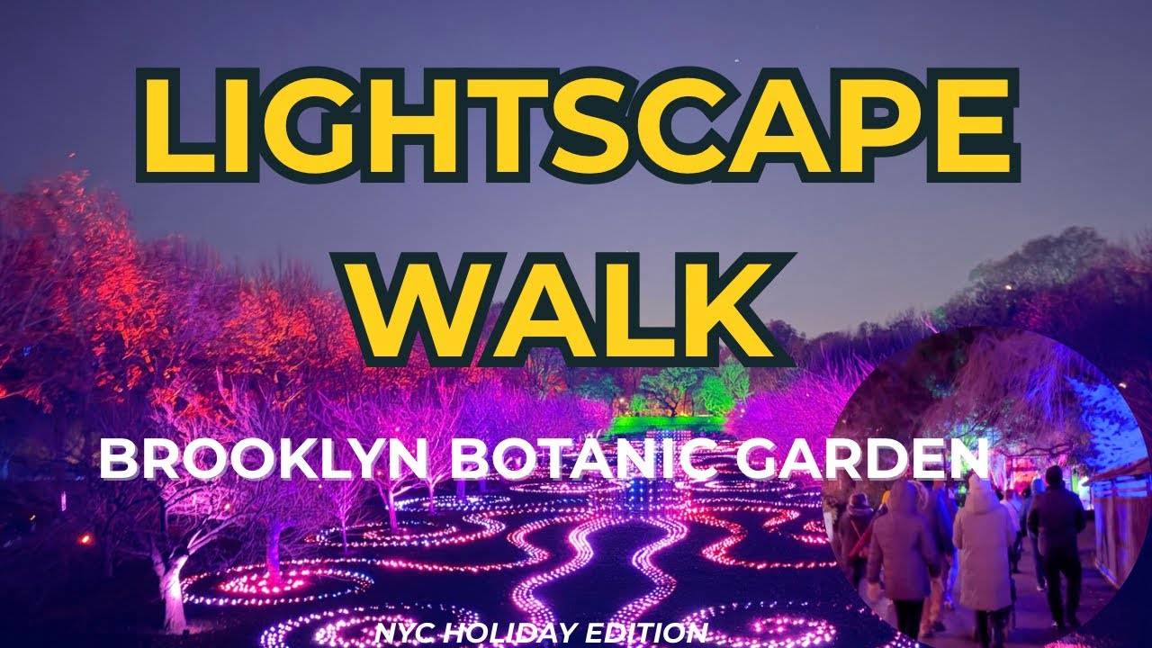 Brooklyn Botanic Garden Lightscape 2025||Full Walkthrough
