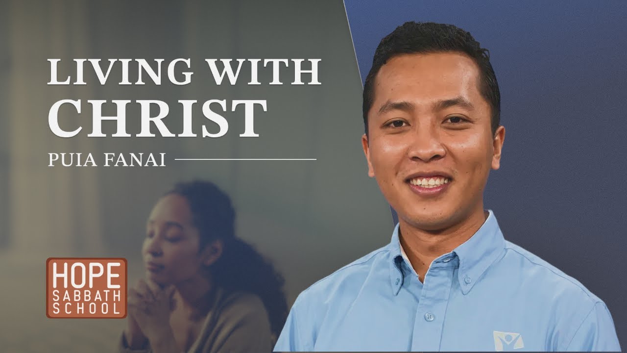Lesson 11: Living with Christ