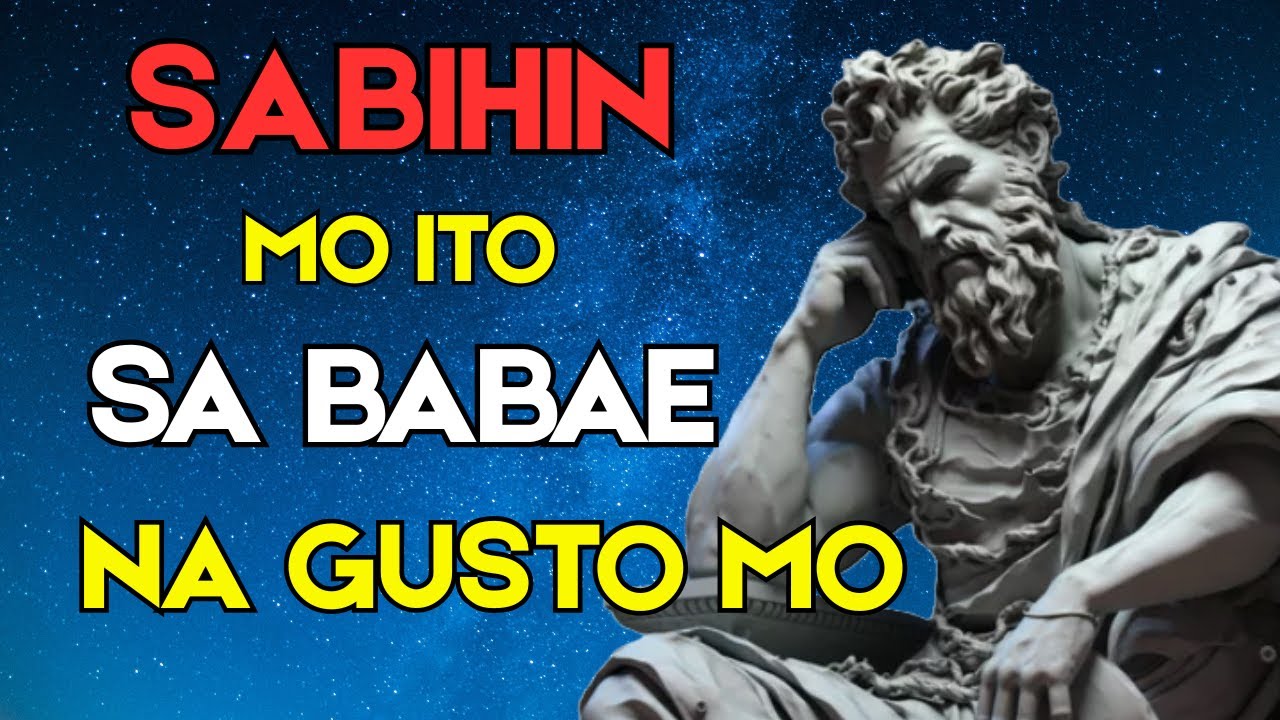 SABIHIN MO ITO, TIYAK MAGUGUSTUHAN KA NIYA | Pinoy Stoicism